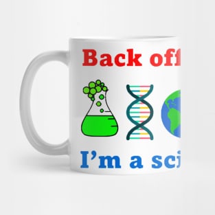 Back off man. I'm a scientist! Mug